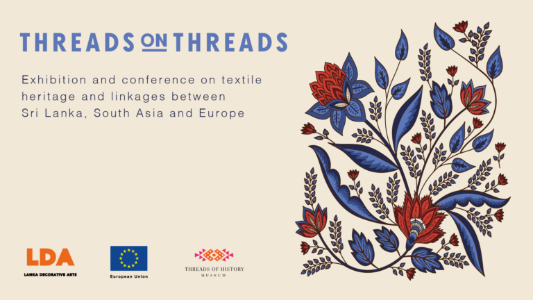 Threads on Threads: An exhibition on textile heritage in Sri Lanka, 